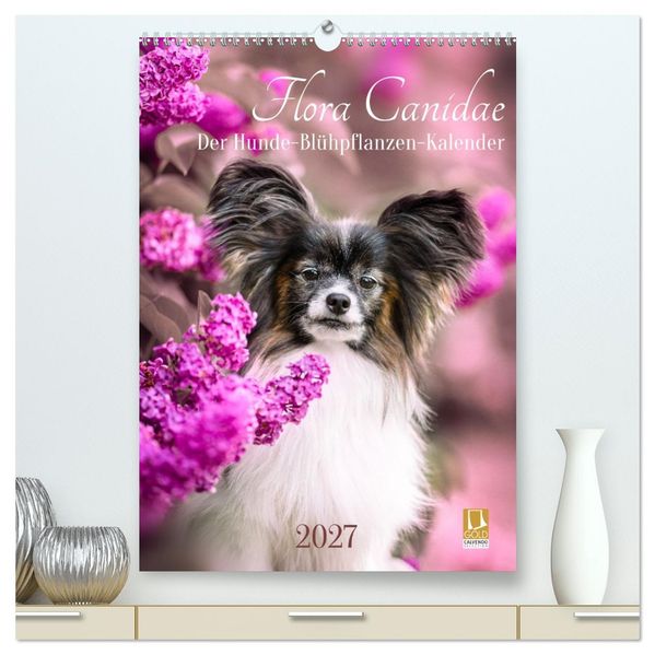 Flora Canidae - der Hunde-Blühpflanzen-Kalender (hochwertiger Premium Wandkalender 2027 DIN A2 hoch) Kunstdruck in Hochglanz
