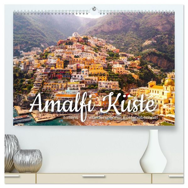 Amalfi Küste - Italiens wunderschöner Küstenabschnitt. (hochwertiger Premium Wandkalender 2027 DIN A2 quer) Kunstdruck in Hochglanz