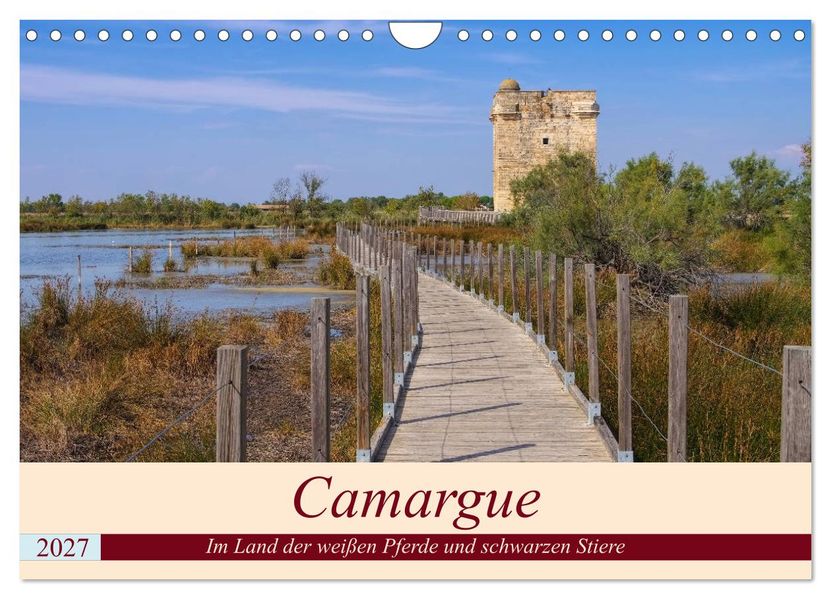 Camargue - Im Land der weißen Pferde und schwarzen Stiere (Wandkalender 2027 DIN A4 quer) CALVENDO Monatskalender