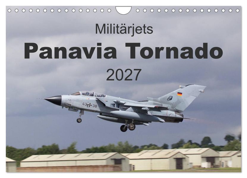 Militärjets Panavia Tornado (Wandkalender 2027 DIN A4 quer) CALVENDO Monatskalender