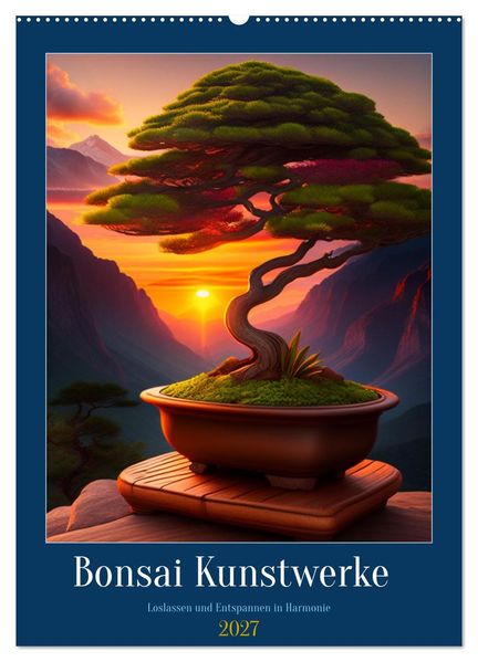 Bonsai Kunstwerke (Wandkalender 2027 DIN A2 hoch) CALVENDO Monatskalender