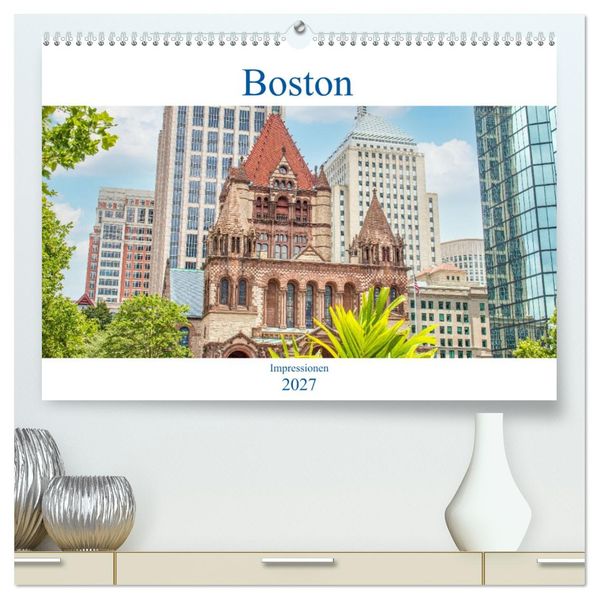 Boston - Impressionen (hochwertiger Premium Wandkalender 2027 DIN A2 quer) Kunstdruck in Hochglanz
