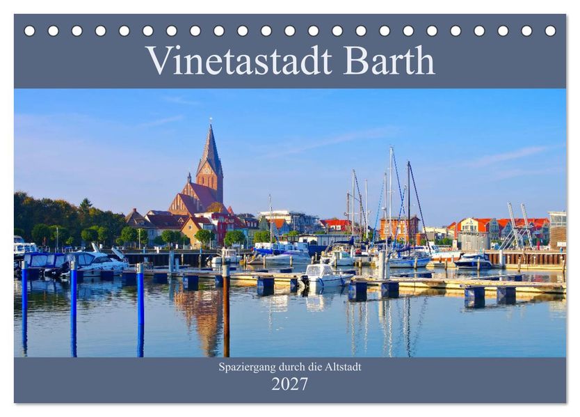 Vinetastadt Barth - Spaziergang durch die historische Stadt (Tischkalender 2027 DIN A5 quer) CALVENDO Monatskalender
