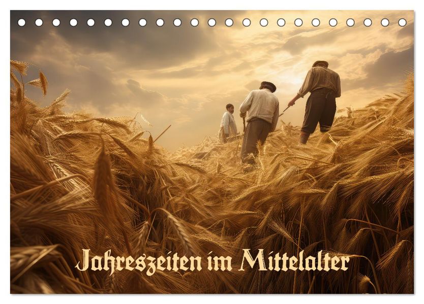 Jahreszeiten im Mittelalter (Tischkalender 2027 DIN A5 quer) CALVENDO Monatskalender