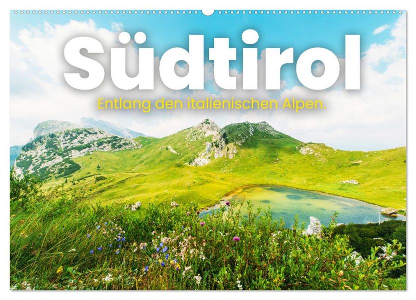 Südtirol - Entlang der italienischen Alpen. (Wandkalender 2027 DIN A2 quer) CALVENDO Monatskalender