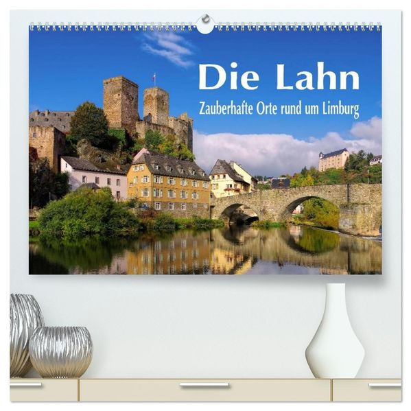Die Lahn - Zauberhafte Orte rund um Limburg (hochwertiger Premium Wandkalender 2027 DIN A2 quer) Kunstdruck in Hochglanz