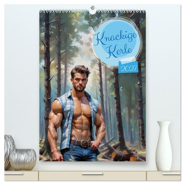 Knackige Kerle (hochwertiger Premium Wandkalender 2027 DIN A2 hoch) Kunstdruck in Hochglanz