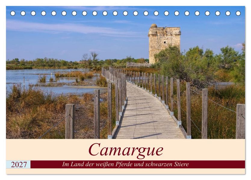 Camargue - Im Land der weißen Pferde und schwarzen Stiere (Tischkalender 2027 DIN A5 quer) CALVENDO Monatskalender