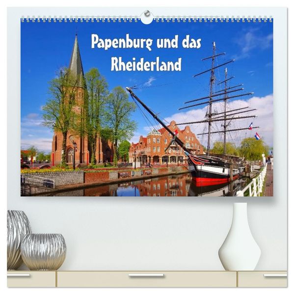 Papenburg und das Rheiderland (hochwertiger Premium Wandkalender 2027 DIN A2 quer) Kunstdruck in Hochglanz