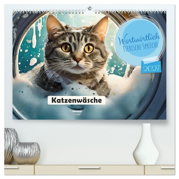Wortwörtlich - Tierische Sprüche (hochwertiger Premium Wandkalender 2027 DIN A2 quer) Kunstdruck in Hochglanz