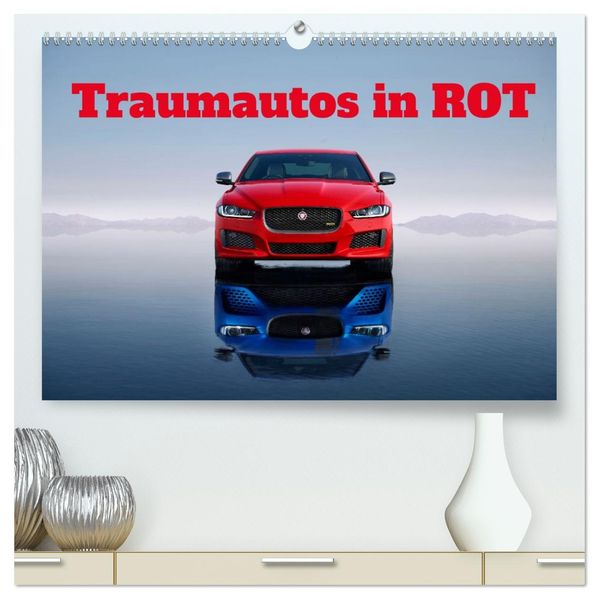 Traumautos in Rot (hochwertiger Premium Wandkalender 2027 DIN A2 quer) Kunstdruck in Hochglanz