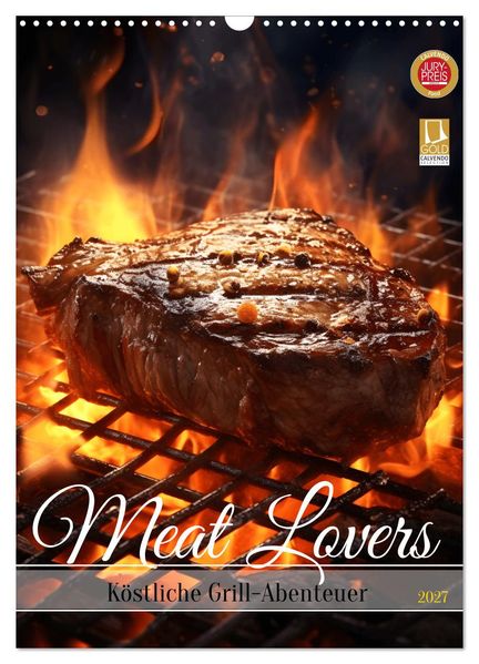 Meat Lovers - Köstliche Grill Abenteuer (Wandkalender 2027 DIN A3 hoch) CALVENDO Monatskalender