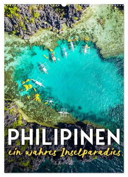 Philippinen - Ein wahres Inselparadies. (Wandkalender 2027 DIN A2 hoch) CALVENDO Monatskalender