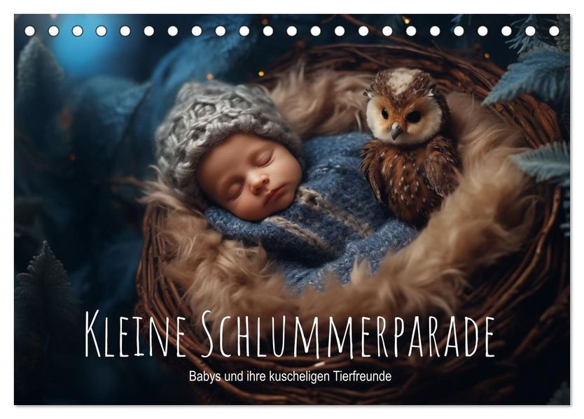 Kleine Schlummerparade: Babys und ihre kuscheligen Tierfreunde (Tischkalender 2027 DIN A5 quer) CALVENDO Monatskalender