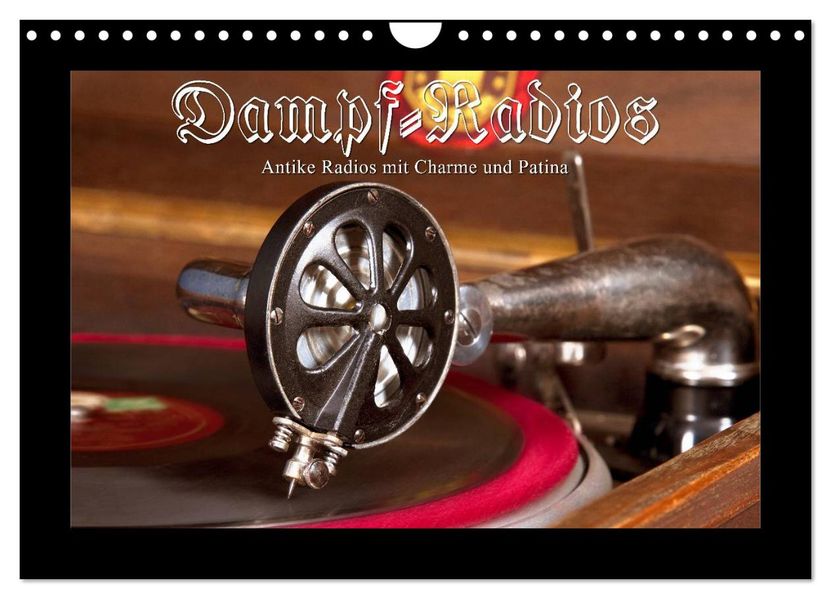 Dampfradios - Antike Radios mit Charme und Patina (Wandkalender 2027 DIN A4 quer) CALVENDO Monatskalender