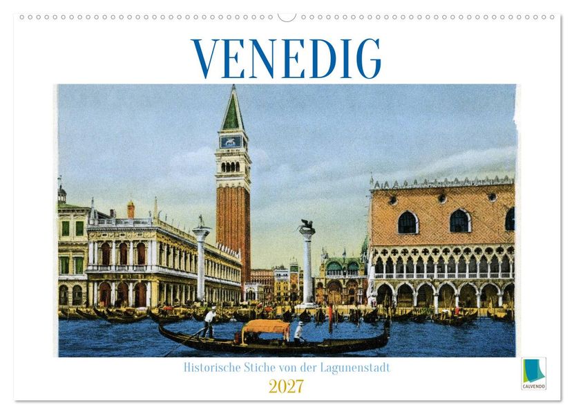 Erinnerungen an das alte Venedig: Historische Stiche von der Lagunenstadt (Wandkalender 2027 DIN A2 quer) CALVENDO Monatskalender