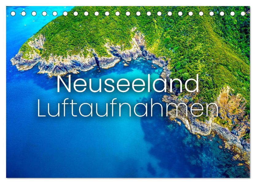 Neuseeland Luftaufnahmen (Tischkalender 2027 DIN A5 quer) CALVENDO Monatskalender