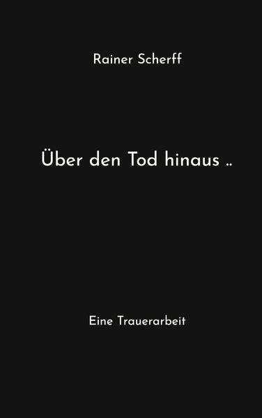 Über den Tod hinaus ..