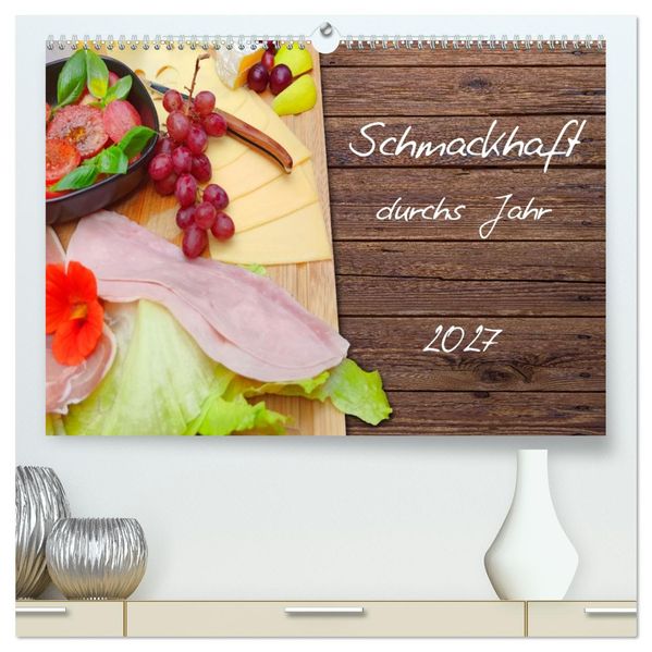 Schmackhaft durchs Jahr (hochwertiger Premium Wandkalender 2027 DIN A2 quer) Kunstdruck in Hochglanz