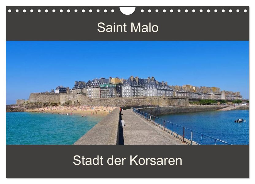 Saint Malo - Stadt der Korsaren (Wandkalender 2027 DIN A4 quer) CALVENDO Monatskalender