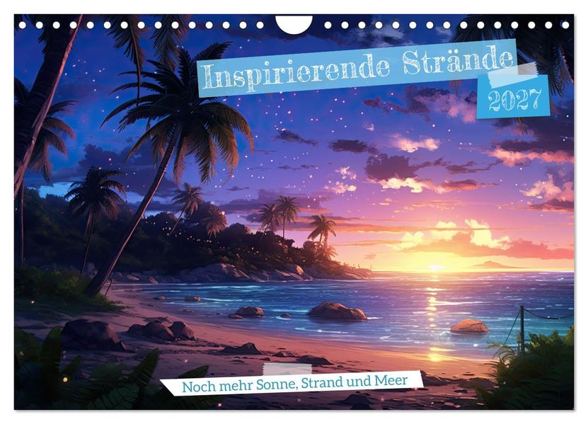 Inspirierende Strände (Wandkalender 2027 DIN A4 quer) CALVENDO Monatskalender