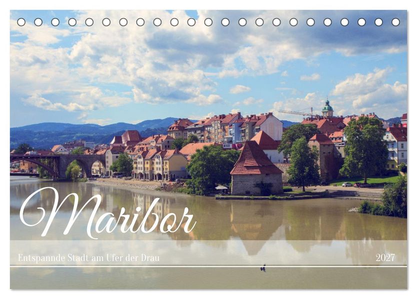 Maribor - Entspannde Stadt am Ufer der Drau (Tischkalender 2027 DIN A5 quer) CALVENDO Monatskalender