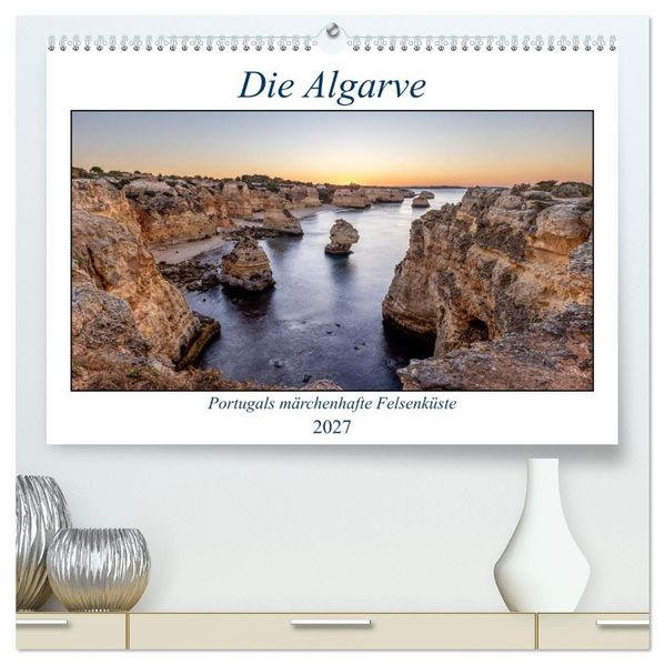 Die Algarve - Portugals märchenhafte Felsenküste (hochwertiger Premium Wandkalender 2027 DIN A2 quer) Kunstdruck in Hochglanz