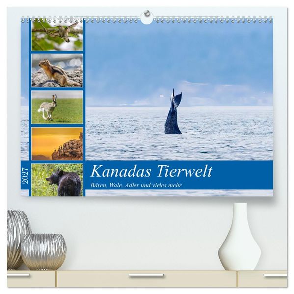 Kanadas Tierwelt - Bären Wale und vieles mehr (hochwertiger Premium Wandkalender 2027 DIN A2 quer) Kunstdruck in Hochglanz