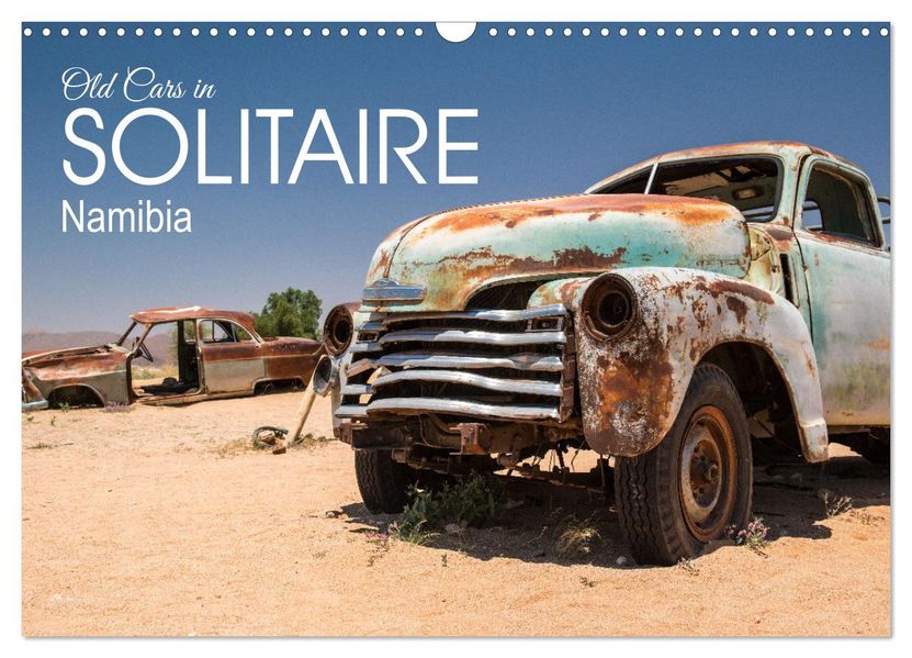Old cars in Solitaire Namibia (Wall Calendar 2027 DIN A3 landscape) CALVENDO 12 Month Wall Calendar