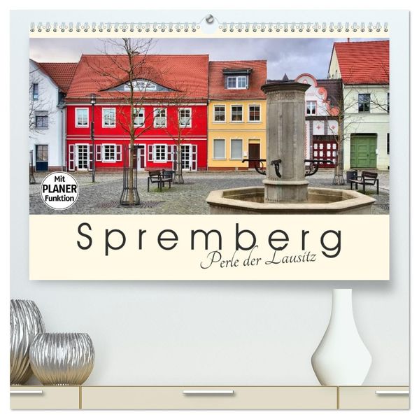 Spremberg - Perle der Lausitz (hochwertiger Premium Wandkalender 2027 DIN A2 quer) Kunstdruck in Hochglanz