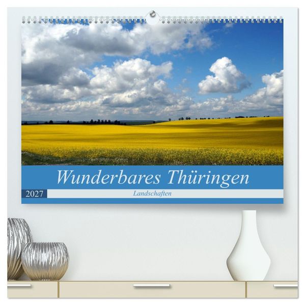 Wunderbares Thüringen - Landschaften (hochwertiger Premium Wandkalender 2027 DIN A2 quer) Kunstdruck in Hochglanz