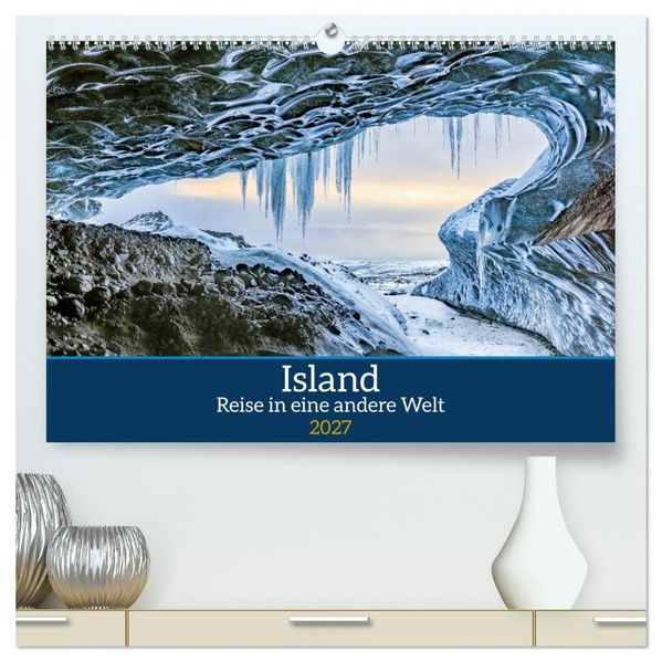 Island - Reise in eine andere Welt (hochwertiger Premium Wandkalender 2027 DIN A2 quer) Kunstdruck in Hochglanz