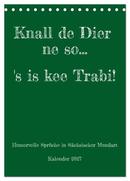 Humorvoller Mundartkalender Sachsen (Tischkalender 2027 DIN A5 hoch) CALVENDO Monatskalender