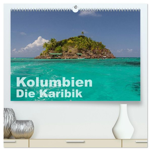 Kolumbien - Die Karibik (hochwertiger Premium Wandkalender 2027 DIN A2 quer) Kunstdruck in Hochglanz