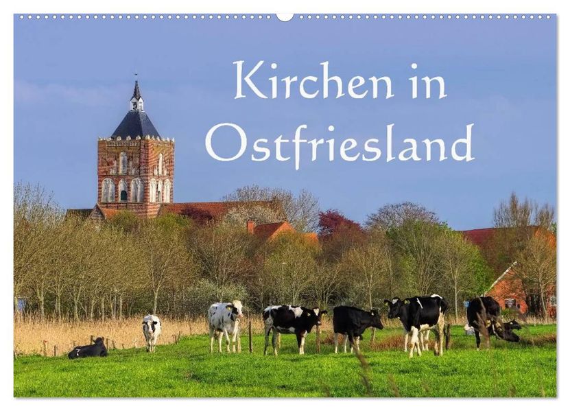 Kirchen in Ostfriesland (Wandkalender 2027 DIN A2 quer) CALVENDO Monatskalender