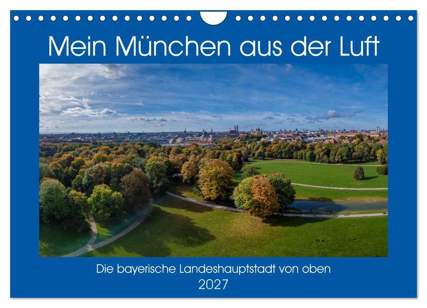 Mein München aus der Luft (Wandkalender 2027 DIN A4 quer) CALVENDO Monatskalender