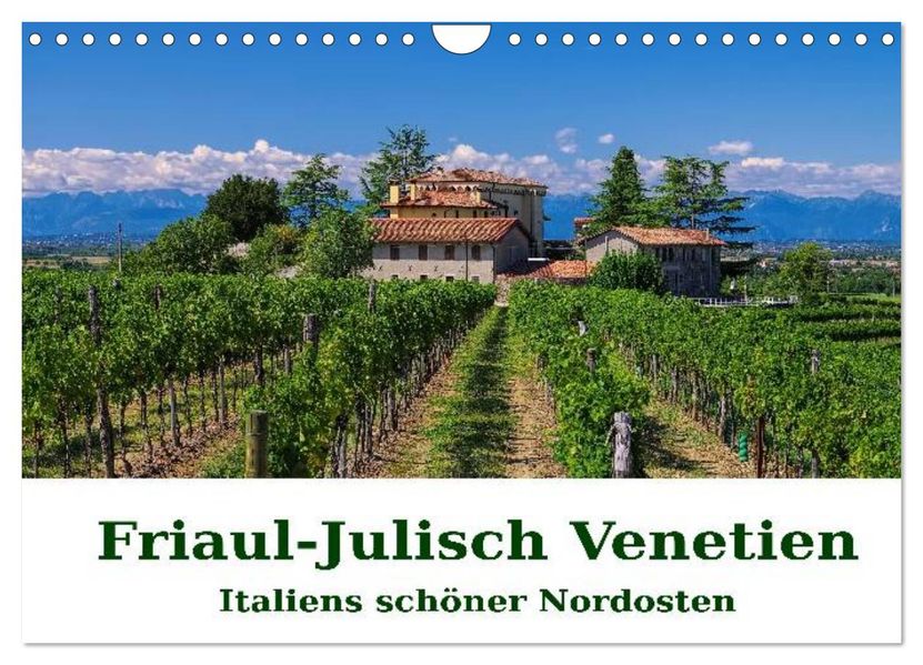 Friaul-Julisch Venetien - Italiens schöner Nordosten (Wandkalender 2027 DIN A4 quer) CALVENDO Monatskalender
