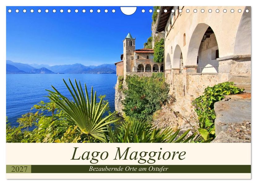 Lago Maggiore - Bezaubernde Orte am Ostufer (Wandkalender 2027 DIN A4 quer) CALVENDO Monatskalender