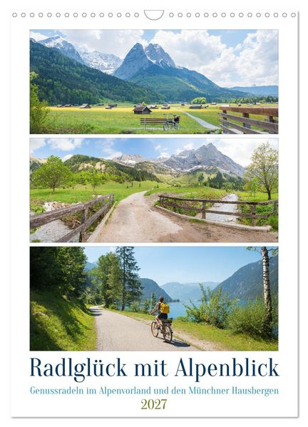 Radlglück mit Alpenblick 2027 (Wandkalender 2027 DIN A3 hoch) CALVENDO Monatskalender