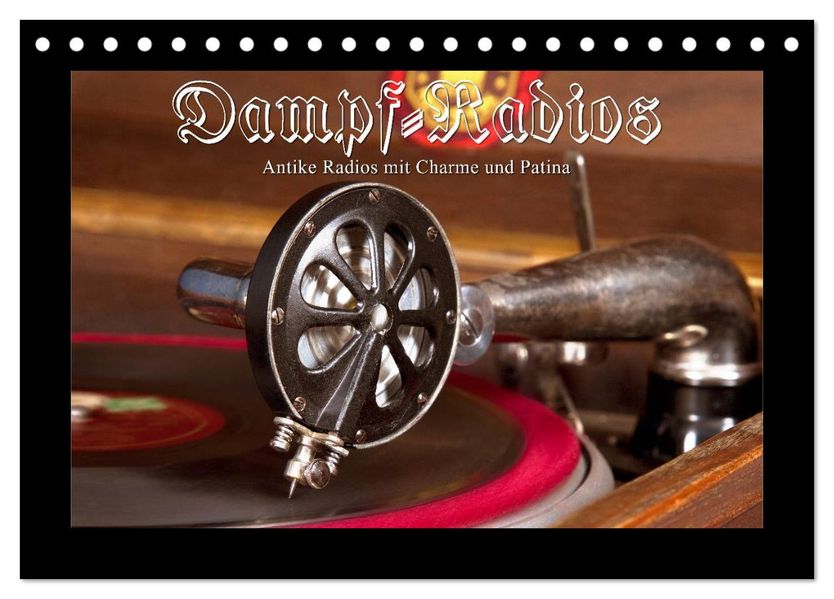 Dampfradios - Antike Radios mit Charme und Patina (Tischkalender 2027 DIN A5 quer) CALVENDO Monatskalender