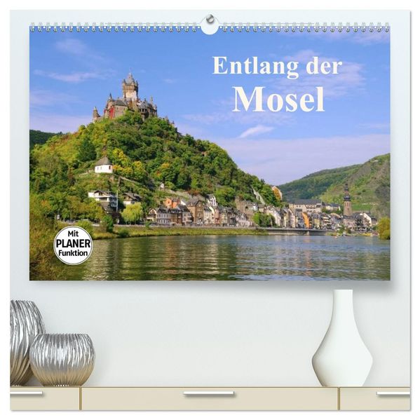 Entlang der Mosel (hochwertiger Premium Wandkalender 2027 DIN A2 quer) Kunstdruck in Hochglanz