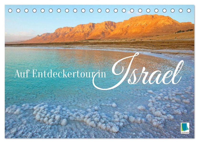 Auf Entdeckertour in Israel (Tischkalender 2027 DIN A5 quer) CALVENDO Monatskalender
