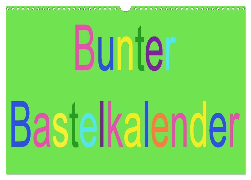 Bunter Bastelkalender (Wandkalender 2027 DIN A3 quer) CALVENDO Monatskalender