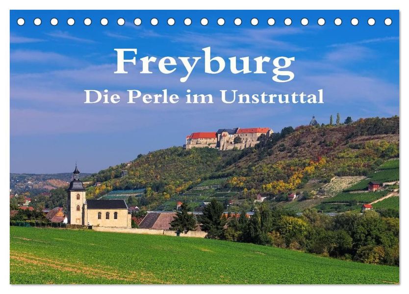 Freyburg - Die Perle im Unstruttal (Tischkalender 2027 DIN A5 quer) CALVENDO Monatskalender