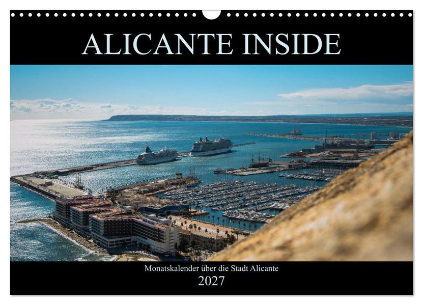 ALICANTE INSIDE - Monatskalender über die Stadt Alicante (Wandkalender 2027 DIN A3 quer) CALVENDO Monatskalender