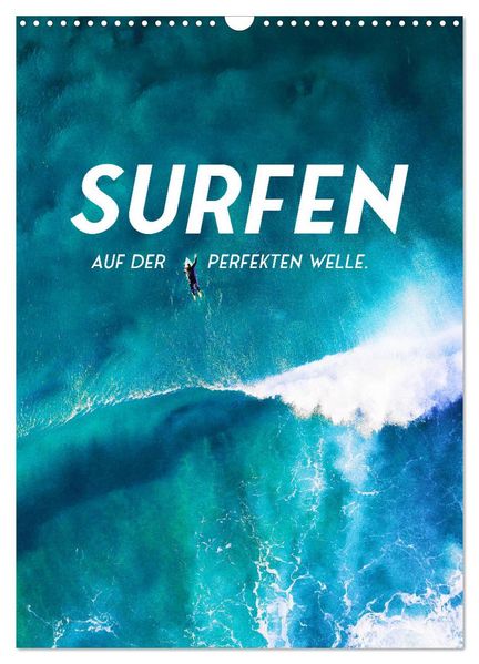 Surfen - Auf der perfekten Welle. (Wandkalender 2027 DIN A3 hoch) CALVENDO Monatskalender