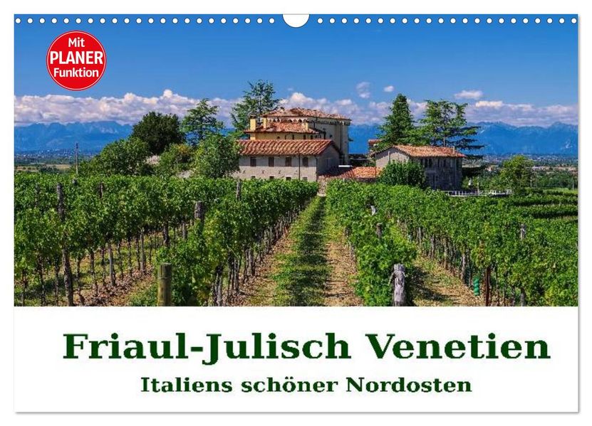 Friaul-Julisch Venetien - Italiens schöner Nordosten (Wandkalender 2027 DIN A3 quer) CALVENDO Monatskalender