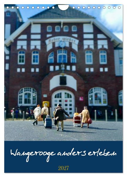 Wangerooge anders erleben (Wandkalender 2027 DIN A4 hoch) CALVENDO Monatskalender