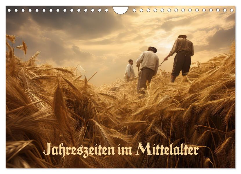 Jahreszeiten im Mittelalter (Wandkalender 2027 DIN A4 quer) CALVENDO Monatskalender
