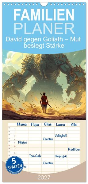 Familienplaner 2027 - David gegen Goliath - Mut besiegt Stärke mit 5 Spalten (Wandkalender 21 x 45 cm) CALVENDO